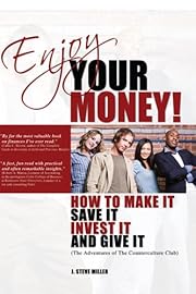 Enjoy Your Money!: How to Make It, Save It, Invest It and Give It