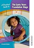 A practical guide to the early years foundation stage