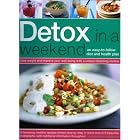 Detox in a Weekend: An Easy-To-Follow Diet and Health Plan: Lose weight and improve your... by Maggie Pannell