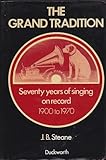 The grand tradition : seventy years of singing on record