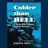 Colder than Hell: A Marine Rifle Company at Chosin Reservoir