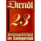 23. T�rchen: Wachsspiele im Fetischparadies (Sexy Adventskalender - Weihnachtsfest im Swingerclub)von "Florella Sander"