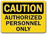 Caution Sign - Authorized Personnel Only - 10 x 14 OSHA Safety Sign