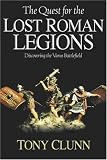 The Quest For the Lost Roman Legions: Discovering the Varus Battlefield