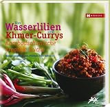  : Kambodschanische kreative Küche - Von Wasserlilien und Khmer-Currys