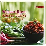 Kambodschanische kreative K�che - Von Wasserlilien und Khmer-Currysvon "Gustav Auer"