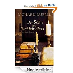 Der Sohn des Tuchh�ndlers: Historischer Roman