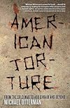 American Torture: From the Cold War to Abu Ghraib and Beyond