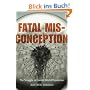 Fatal Misconception: The Struggle to Control World Population