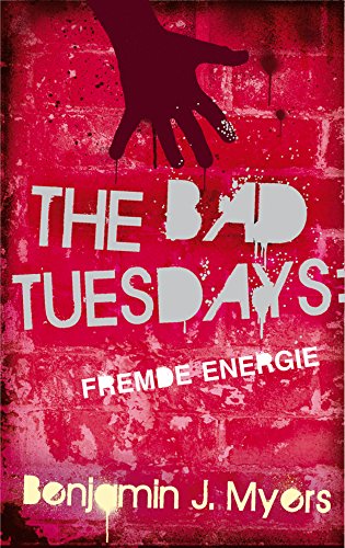 The Bad Tuesdays: Fremde Energie (German Edition)