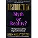 Resurrection: Myth or Reality?