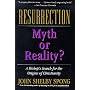 Resurrection: Myth or Reality?