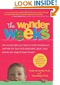 The Wonder Weeks: Eight Predictable, Age-linked Leaps in Your Baby's Mental Development Characterized by the Three C's (crying, Cranky, Clingy), a ... Perception, and the Development of New Skills