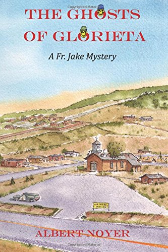 the ghosts of glorieta a fr jake mystery