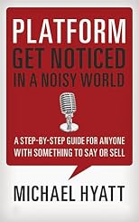 Platform: Get Noticed in a Noisy World