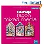 Scrap fa�on mixed media (ancien prix �diteur 15 euros)