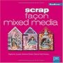Scrap fa�on mixed media (ancien prix �diteur 15 euros)