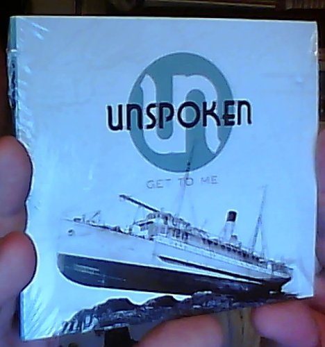 Unspoken - Get to me - Zortam Music