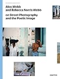 Alex Webb and Rebecca Norris Webb on street photography and the poetic image