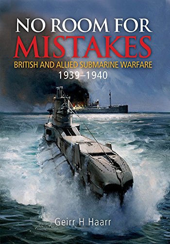 no room for mistakes british and allied submarine warfare 1939 1940