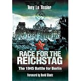 Race for the Reichstag: The 1945 Battle for Berlinby Tony Le Tissier