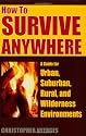 How to Survive Anywhere