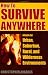 Book cover of How to Survive Anywhere: A Guide for Urban, Suburban, Rural, and Wilderness Environments.