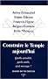 Construire le Temple aujourd'hui : Quelle actualit�, quels outils, quel message ?