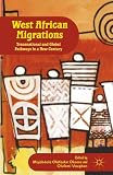 West African migrations : transnational and global pathways in a new century