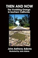 Then and Now: The Vanishing Orange in Southern California