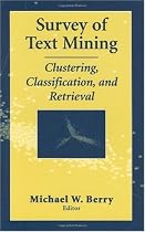Survey of Text Mining I: Clustering, Classification, and Retrieval