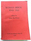 Roman brick and tile : studies in manufacture, distribution and use in the Western empire