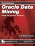 Oracle Data Mining: Mining Gold from Your Warehouse (Oracle In-Focus series)
