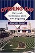 Opening Day: Cleveland, the Indians, and a New Beginning