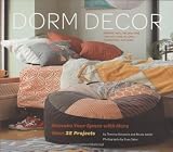 Dorm Decor: Remake Your Space with More Than 35 Projects