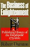 The Business of Enlightenment: Publishing History of the Encyclopedie, 1775-1800