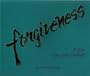 Forgiveness: A Gift You Give Yourself