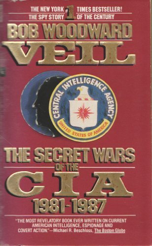Veil: The Secret Wars of the CIA 1981-1987 Reprint edition by Bob Woodward (1988) Paperback