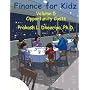 Finance For Kidz: Opportunity Costs by Prakash L. Dheeriya Ph. D.