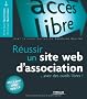 R�ussir un site web d'association... : Avec des outils libres !