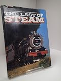 The last of steam : steam locomotives today with colour photographs