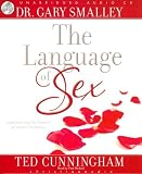 The Language of Sex: Experiencing the Beauty of Sexual Intimacy