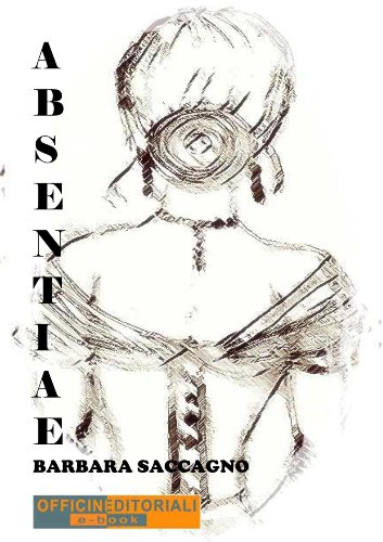 Absentiae (Narrativa universale) (Italian Edition)