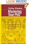 Mastering Your PhD: Survival and Success in the Doctoral Years and Beyond