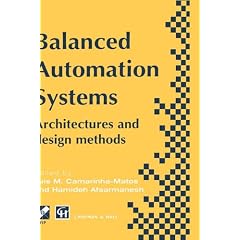 Balanced Automation Systems: IEEE/ECLA/IFIP International Conference on Architectures and Design Methods for Balanced Automation Systems, 1995, ... in Information and Communication Technology)