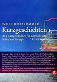 Kurzgeschichten, Bd.1, 255 Kurzgeschichten f&uuml;r Gottesdienst, Schule und Gruppe - Willi Hoffs&uuml;mmer