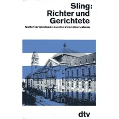 Richter und Gerichtete. Gerichtsreportagen aus den zwanziger Jahren.