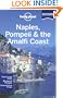 Lonely Planet Naples Pompeii & the Amalfi Coast 4th Ed.: 4th Edition