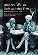 Paris war eine Frau: Die Frauen von der Left Bank: Die Frauen von der Left Bank. Djuna Barnes, Janet Flanner, Gertrude Stein & Co