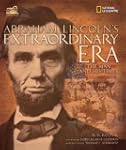 Abraham Lincoln's Extraordinary Era:...